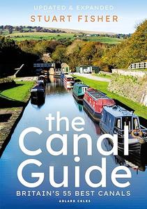 The Canal Guide Britain’s 55 Best Canals (2024)