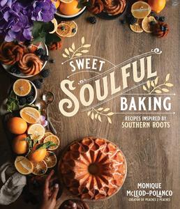 Sweet Soulful Baking Recipes Inspired by Southern Roots