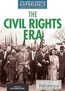 The Civil Rights Era (The African American Experience From Slavery to the Presidency)