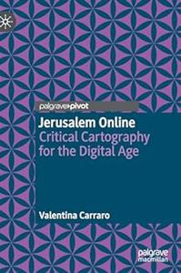 Jerusalem Online Critical Cartography for the Digital Age