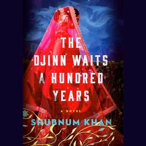 The Djinn Waits a Hundred Years A Novel [Audiobook]