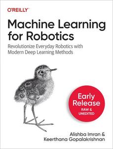 Machine Learning for Robotics (First Early Release)