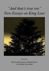 And that’s true too New Essays on King Lear