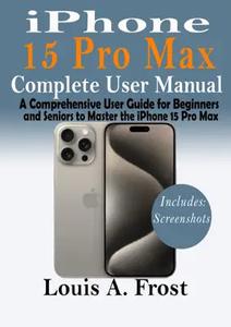iPhone 15 Pro Max Complete User Manual