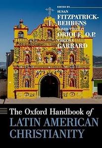 The Oxford Handbook of Latin American Christianity