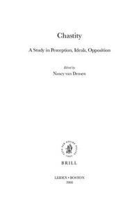 Chastity A Study in Perception, Ideals, Opposition