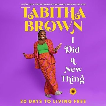 I Did a New Thing: 30 Days to Living Free [Audiobook]