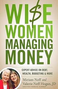 Wise Women Managing Money Expert Advice on Debt, Wealth, Budgeting, and More
