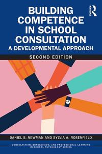 Building Competence in School Consultation A Developmental Approach, 2nd Edition