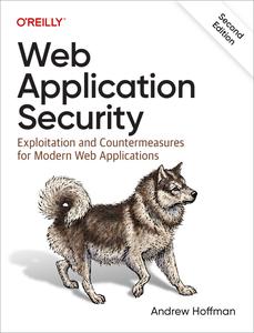 Web Application Security Exploitation and Countermeasures for Modern Web Applications, 2nd Edition