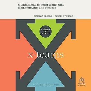 X-Teams How to Build Teams That Lead, Innovate, and Succeed, Updated Edition [Audiobook]