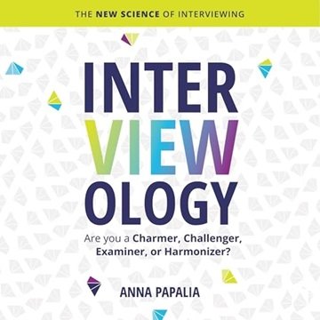 Interviewology: The New Science of Interviewing [Audiobook]