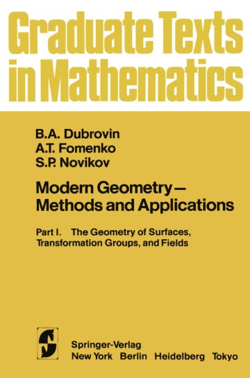 Modern Geometry – Methods and Applications Part I. The Geometry of Surfaces, Transformation Groups, and Fields