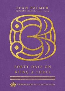 Forty Days on Being a Three (Enneagram Daily Reflections)