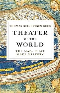 Theater of the World The Maps that Made History (2024)