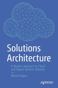 Solutions Architecture A Modern Approach to Cloud and Digital Systems Delivery