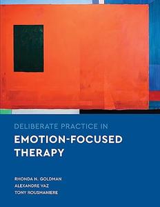 Deliberate Practice in Emotion–Focused Therapy