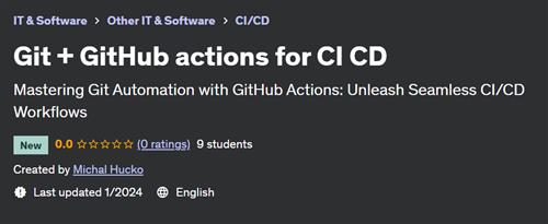 Git + GitHub actions for CI CD