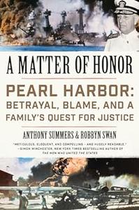 A Matter of Honor Pearl Harbor Betrayal, Blame, and a Family's Quest for Justice