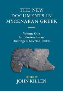 The New Documents in Mycenaean Greek Volume 1, Introductory Essays