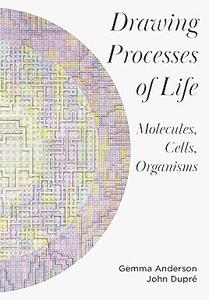 Drawing Processes of Life Molecules, Cells, Organisms