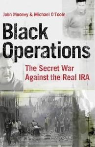 Black Operations The Secret War Against the Real IRA