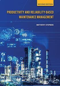 Productivity and Reliability–Based Maintenance Management, Second Edition
