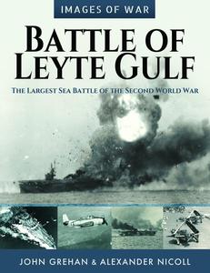 Battle of Leyte Gulf The Largest Sea Battle of the Second World War (Images of War)