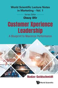 Customer Xperience Leadership A Blueprint to Maximize Performance