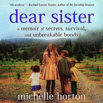 Dear Sister: A Memoir of Secrets, Survival, and Unbreakable Bonds [Audiobook]
