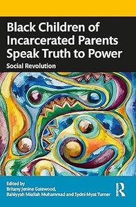 Black Children of Incarcerated Parents Speak Truth to Power Social Revolution