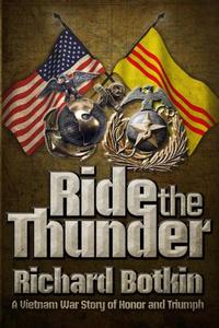 Ride the thunder a Vietnam War story of honor and triumph
