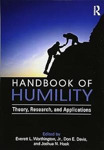 Handbook of Humility Theory, Research, and Applications