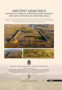 Ancient Arms Race Antiquity's Largest Fortresses and Sasanian Military Networks of Northern Iran (2024)