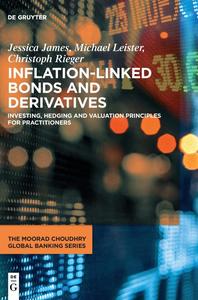 Inflation–Linked Bonds and Derivatives Investing, hedging and valuation principles for practitioners