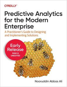 Predictive Analytics for the Modern Enterprise (Fourth Early Release)