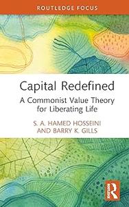 Capital Redefined A Commonist Value Theory for Liberating Life