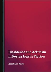 Dissidence and Activism in Festus Iyayi's Fiction