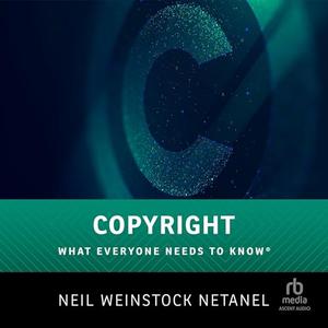 Copyright: What Everyone Needs to Know® [Audiobook]