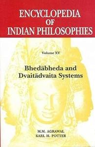 Encyclopedia of Indian Philosophies Bhedabheda and Dvaitadvaita Systems – v. 15