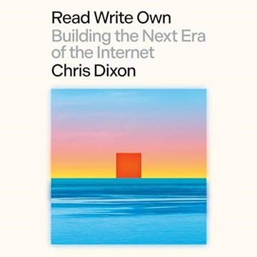 Read Write Own: Building the Next Era of the Internet [Audiobook]
