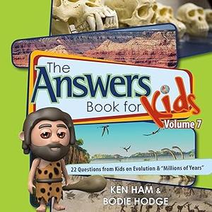 The Answers Book for Kids Volume 7