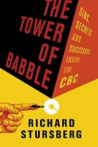 The tower of babble sins, secrets and successes inside the CBC