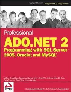 Professional ADO.NET 2 Programming with SQL Server 2005, Oracle, and MySQL