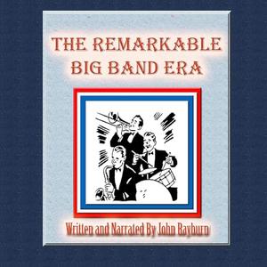 The Remarkable Big Band Era Just What Is Nostalgia [Audiobook]