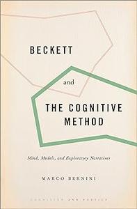 Beckett and the Cognitive Method Mind, Models, and Exploratory Narratives