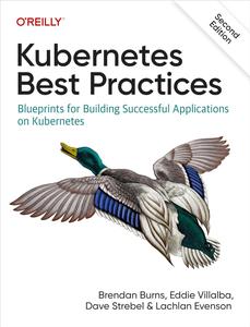 Kubernetes Best Practices Blueprints for Building Successful Applications on Kubernetes
