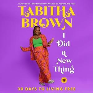 I Did a New Thing 30 Days to Living Free [Audiobook]