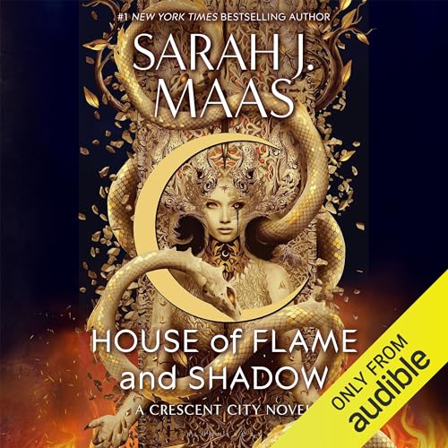 House of Flame and Shadow: Crescent City, Book 3 [Audiobook]