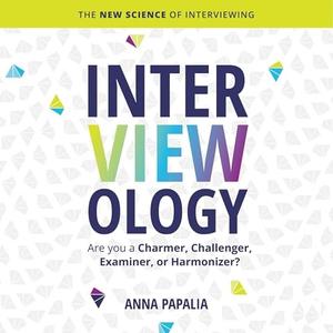 Interviewology The New Science of Interviewing [Audiobook]
